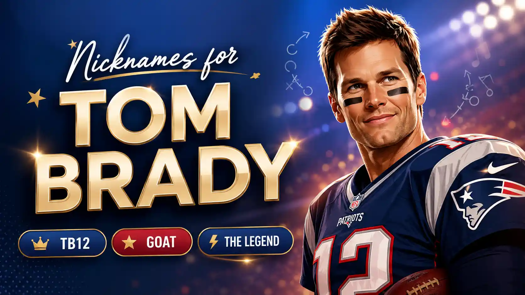 60+ Best Nicknames for Tom Brady (Funny, Cool, Famous & Creative)